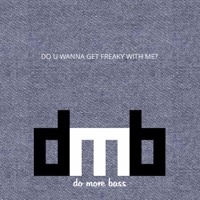 Do U Wanna Get Freaky With Me? - Single - DMB