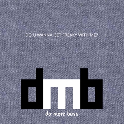 Do U Wanna Get Freaky With Me? - Single