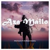Aza Mailo (feat. DJ Bayorlesky)