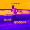 Tempos Hodiernos - Single