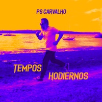 PS Carvalho - Tempos Hodiernos