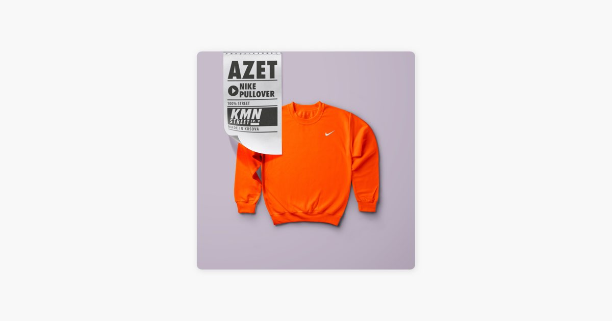 Nike Pullover - Song by Azet - Apple Music