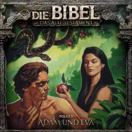 Adam und Eva: Die Bibel - Altes Testament 1