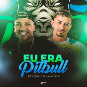 Eu Era Pitbull