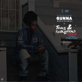 Trials & Tribulations (feat. SemiAutoCec) [Gangsta Mix] Gunna Goes Global