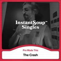 The Crash (feat. Pro Made This) - Single - Instant Soup