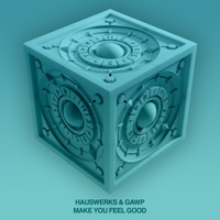 Make You Feel Good - Single - Hauswerks & GAWP