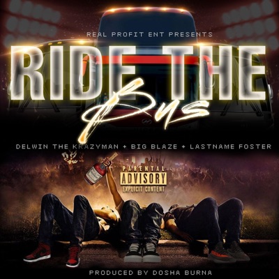 Ride the Bus (feat. Big Blaze & Kevin Foster aka last name foster) - Single