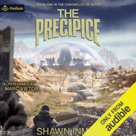 The Precipice: The Chronicles of Altor, Book 1 (Unabridged) - Shawn Inmon