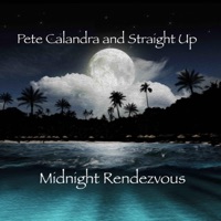 Midnight Rendezvous - Single - Pete Calandra and Straight Up