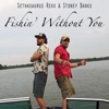 Fishin' Without You (feat. Stoney Banks) - Single