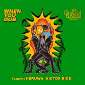 When You Dub (feat. Heruwa & Victor Rice) artwork