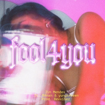 fool 4 you (feat. M4nan & yungk4teen) - Single