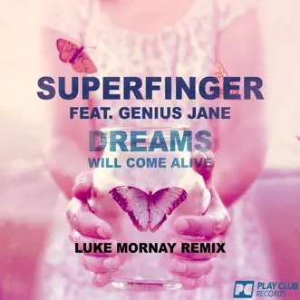 Dreams (Will Come Alive) [feat. Genius Jane] - Single by Superfinger album reviews, ratings, credits