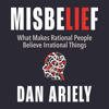 Misbelief - Dan Ariely