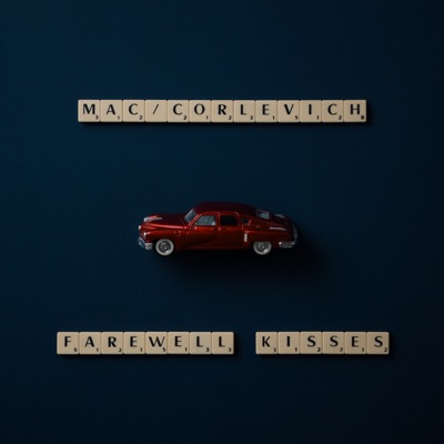 Farewell Kisses - Mac Corlevich