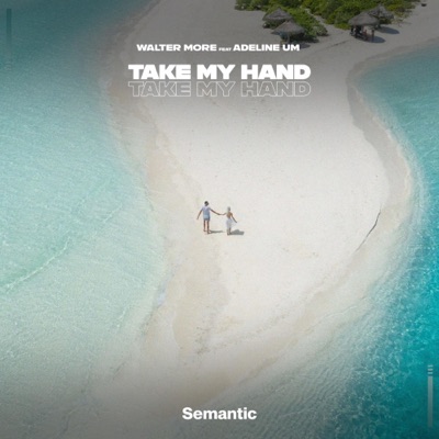Take My Hand (feat. Adeline Um) - Single