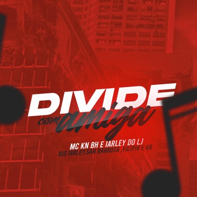 MC KN BH & IARLEY DO LJ (DIVIDE COM AMIGA DJ'S IARLEY, SANBARBOSA, FILIPIN & KR) - Single
