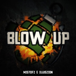 Blow Up Mistofz & illuszion