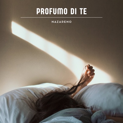 Profumo di te - Nazareno