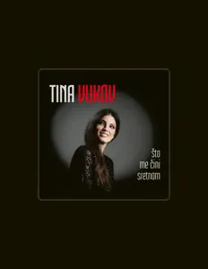 收听 Tina Vukov、观看音乐视频、阅读小传、查看巡演日期等 ！