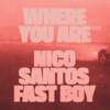Where You Are - Nico Santos & FAST BOY