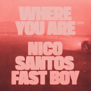 Nico Santos & FAST BOY - Where You Are - Line Dance Musique