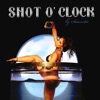 SHOT O' CLOCK - Single