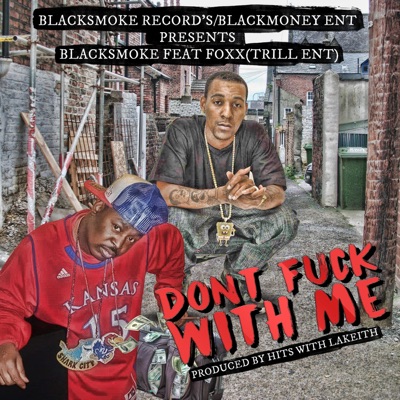 Dont Fuck With Me (feat. Foxx) - Single