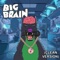 Big Brain - Dylan Walker & D2Millertime lyrics