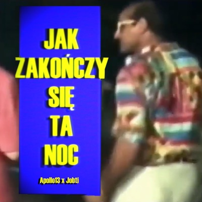 Jak Zakończy Się Ta Noc - Single