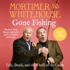 Mortimer & Whitehouse: Gone Fishing - Bob Mortimer & Paul Whitehouse