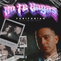No Te Hagas - Single - FABIFABIAN