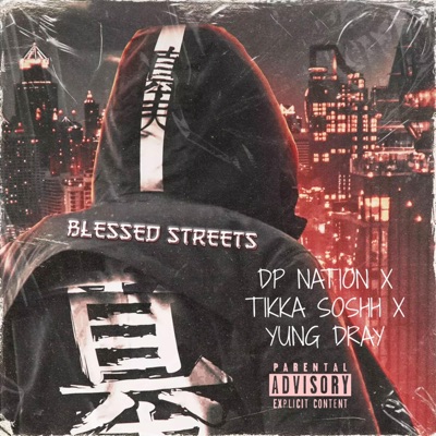 Blessed Streets (feat. Yung Dray & Tikka Soshh) - Single