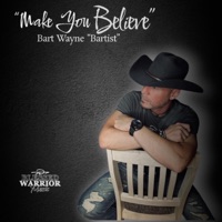 Make You Believe - Single - Bart Wayne “Bartist”