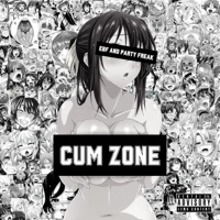 Cum Zone (feat. Party Freak) - Single - EBF
