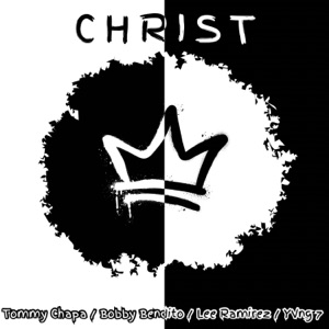 Christ (feat. Bobby Bendito, YVNG 7 & Lee ramirez) - Single