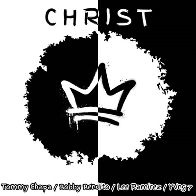Christ (feat. Bobby Bendito, YVNG 7 & Lee ramirez) - Single