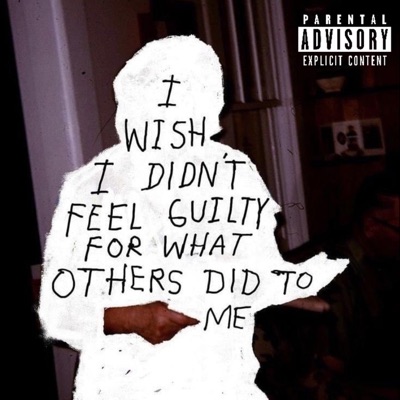 I Wish I Didnt Feel Guilty For What Others DID To Me (feat. GTAKid)