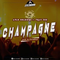 Champagne (feat. Tray Zee) - Single - Anlo Soldiers