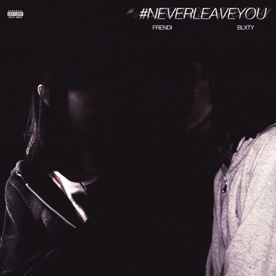 #NeverLeaveYou - Single