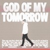 God Of My Tomorrow - Single