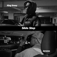 Slide Step (feat. Jerome) - Single - King Grazy