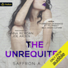 The Unrequited (Unabridged) - Saffron A. Kent