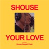 Your Love (feat. House Gospel Choir) - Single