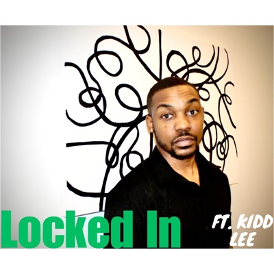 Locked In (feat. Kidd Lee) - Single