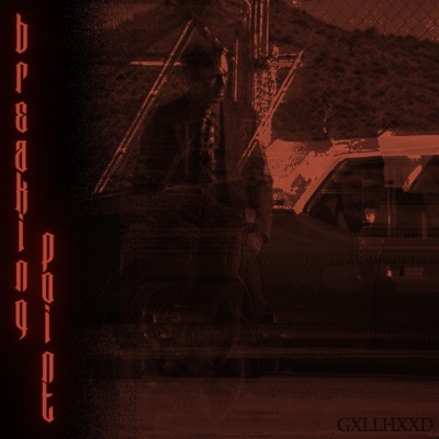 GXLLHXXD - Breaking Point