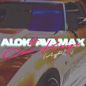 Alok & Ava Max - Car Keys (Ayla) - 排舞 音乐