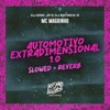 Automotivo Extradimensional 1.0 Slowed + Reverb - Single