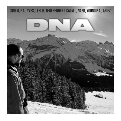DNA (feat. SINEM, P.A., YVES, LESLIE, N-DEPENDENT, CALM L, YOUNG P.A. & ARIEZ) - Single